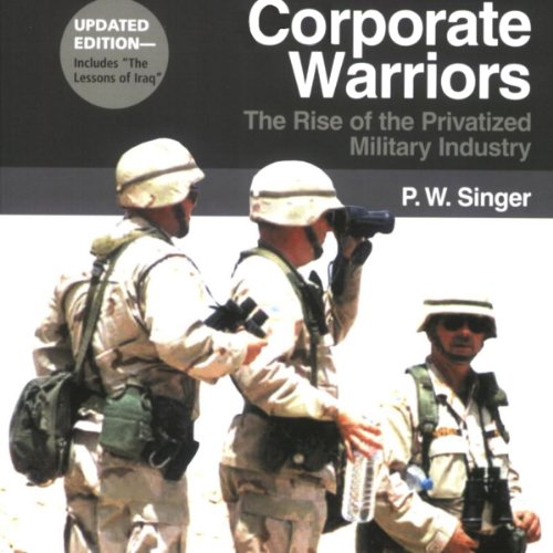 Cover of Corporate Warriors: The Rise of the Privatized Military Industry, Updated Edition