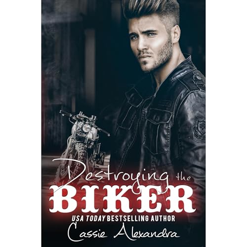 Cover of Destroying the Biker (Book 8) Biker Club Romance