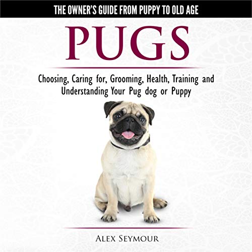 Cover of Pugs - The Owner's Guide from Puppy to Old Age