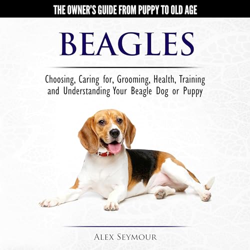 Cover of Beagles: The Owner's Guide from Puppy to Old Age