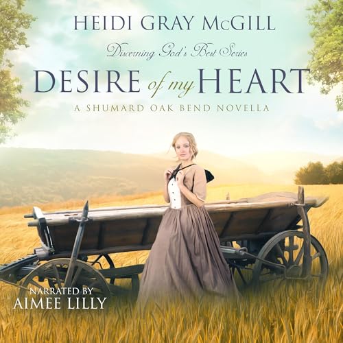 Cover of Desire of My Heart: A Shumard Oak Bend Novel