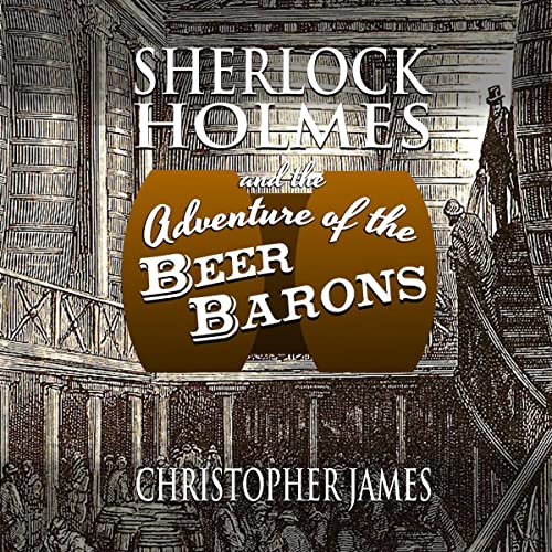 Cover of Sherlock Holmes and the Adventure of the Beer Barons