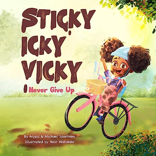 Cover of Sticky Icky Vicky: Never Give Up