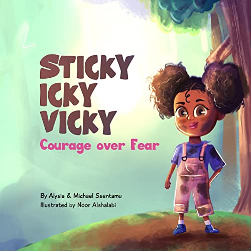 Cover of Sticky Icky Vicky: Courage over Fear