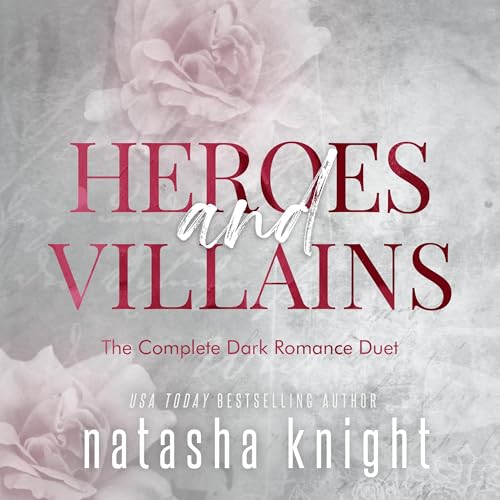 Cover of Heroes & Villains: The Complete Dark Romance Duet