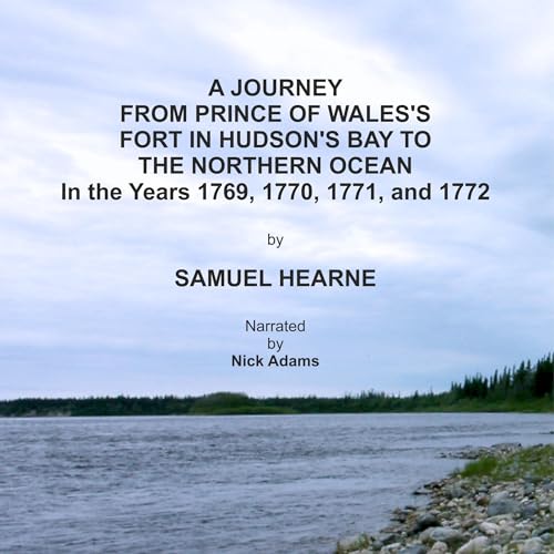 Cover of A Journey from Prince of Wales's Fort in Hudson's Bay to the Northern Ocean in the Years 1769, 1770, 1771, and 1772