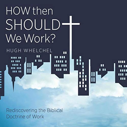 Cover of How Then Should We Work?
