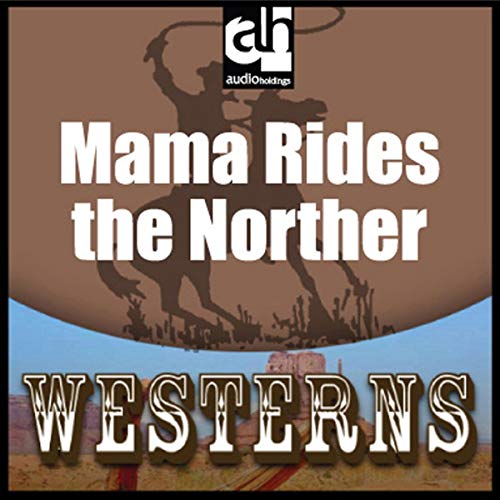 Cover of Mama Rides the Norther