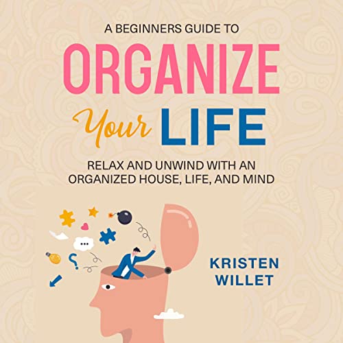 Cover of A Beginners Guide to Organizing Your Life