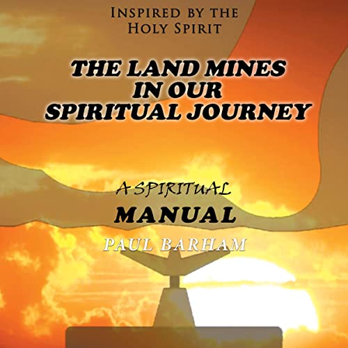Cover of The Land Mines in Our Spiritual Journey: A Spiritual Manual Inspired by the Holy Spirit