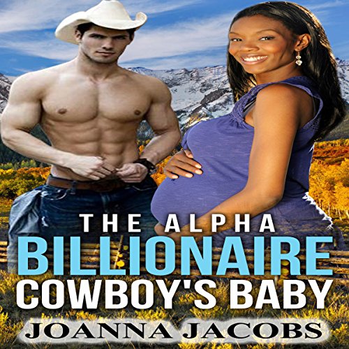 Cover of The Alpha Billionaire Cowboy's Baby