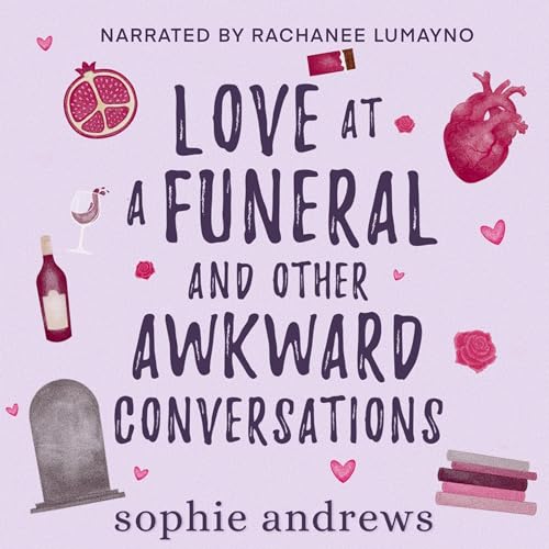 Cover of Love at a Funeral and Other Awkward Conversations
