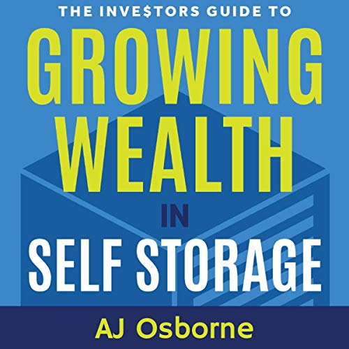 Cover of The Investors Guide to Growing Wealth in Self Storage