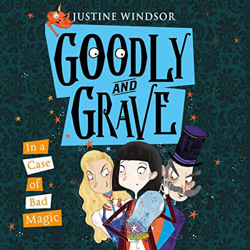 Cover of Goodly and Grave in a Case of Bad Magic