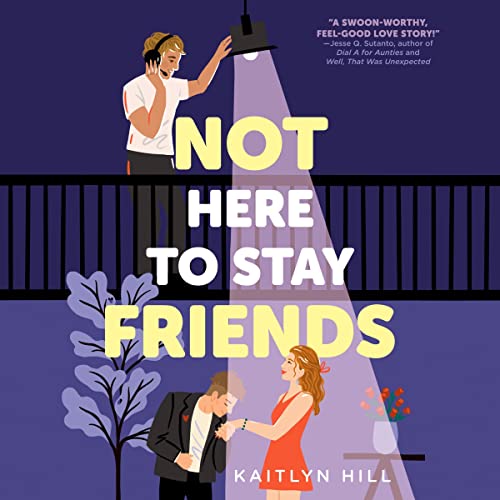 Cover of Not Here to Stay Friends