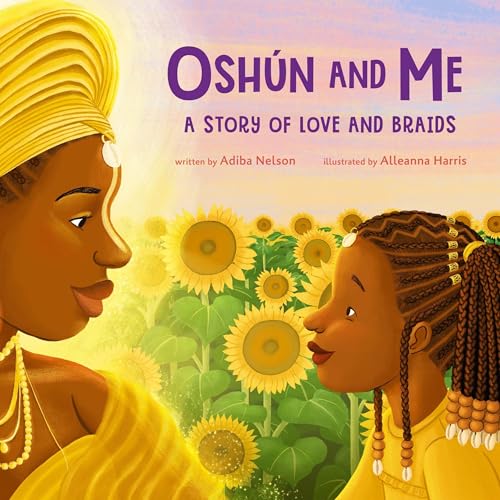 Cover of Oshún and Me: A Story of Love and Braids
