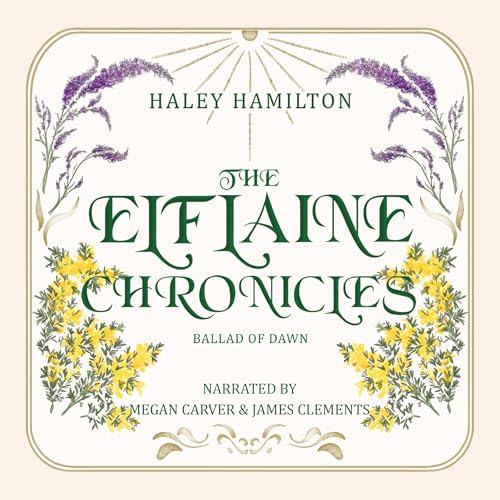 Cover of The Elflaine Chronicles: Ballad of Dawn