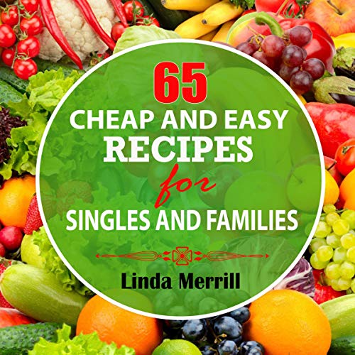 Cover of 65 Cheap and Easy Recipes for Singles and Families
