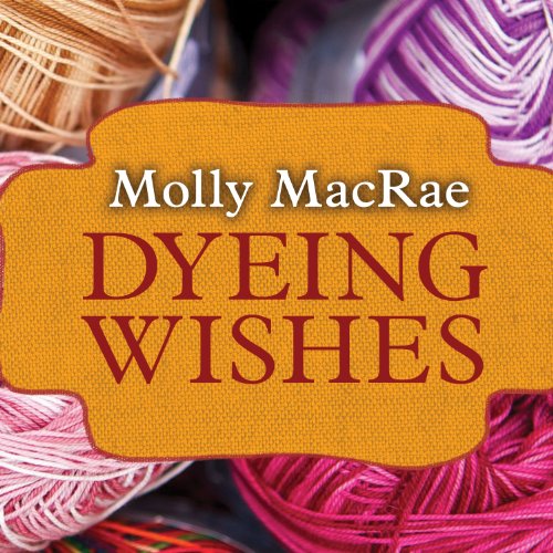 Cover of Dyeing Wishes