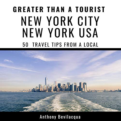 Cover of Greater Than a Tourist - New York City, New York, USA: 50 Travel Tips from a Local