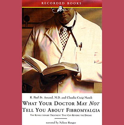 Cover of What Your Doctor May Not Tell You About Fibromyalgia
