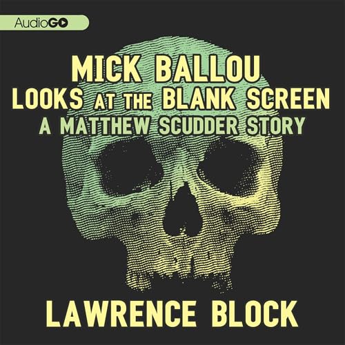 Cover of Mick Ballou Looks at the Blank Screen