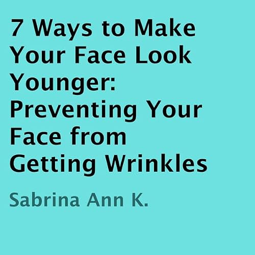 Cover of 7 Ways to Make Your Face Look Younger
