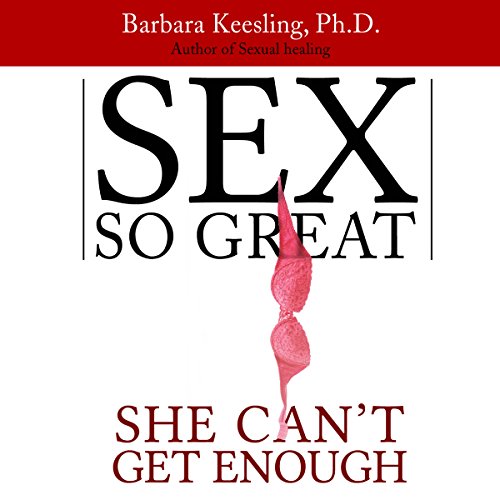 Cover of Sex So Great She Can't Get Enough