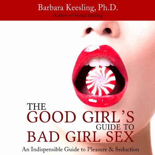 Cover of The Good Girl's Guide to Bad Girl Sex