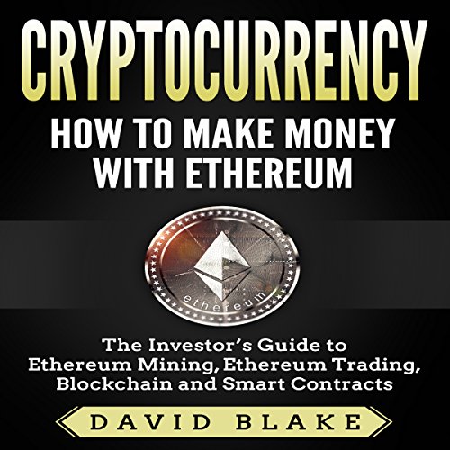 Cover of Cryptocurrency: How to Make Money with Ethereum