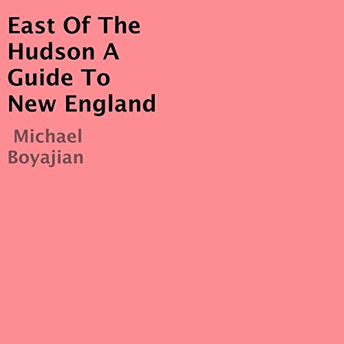Cover of East of the Hudson a Guide to New England