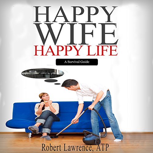 Cover of Happy Wife - Happy Life: A Survival Guide