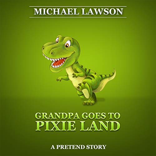Cover of Grandpa Goes to Pixie Land