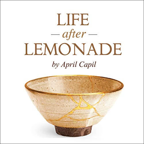 Cover of Life After Lemonade: Rebuilding After Disaster