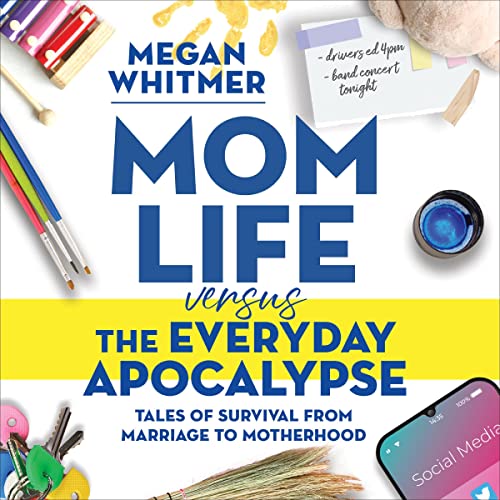 Cover of Mom Life Versus the Everyday Apocalypse
