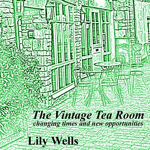 Cover of The Vintage Tea Room 3: Changing Times and New Opportunities