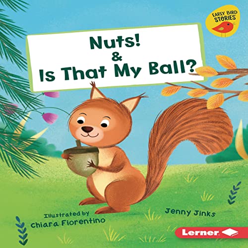 Cover of Nuts! & Is That My Ball?