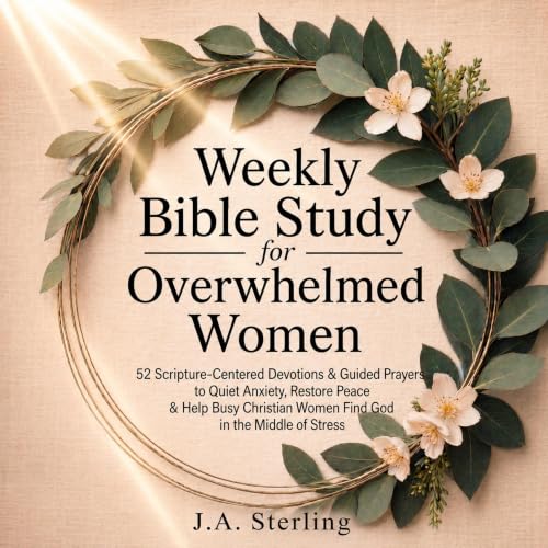 Cover of Weekly Bible Study for Overwhelmed Women