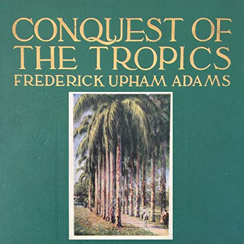 Cover of Conquest of the Tropics