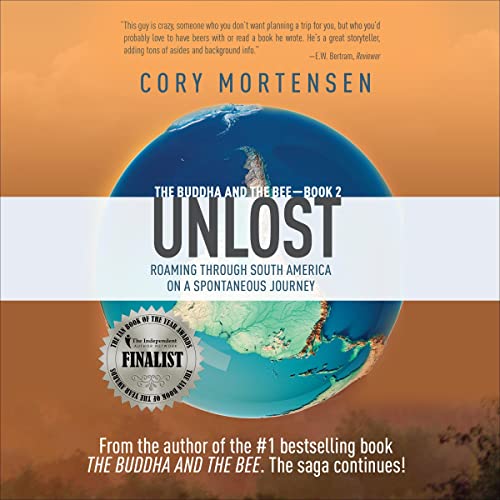Cover of Unlost: Roaming Through South America on a Spontaneous Journey