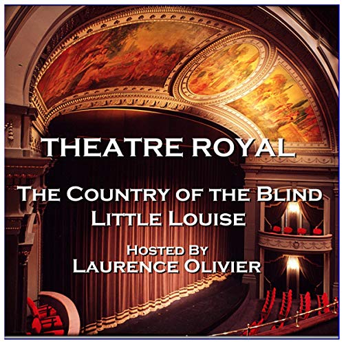 Cover of Theatre Royal - The Country of the Blind & Little Louise: Episode 7