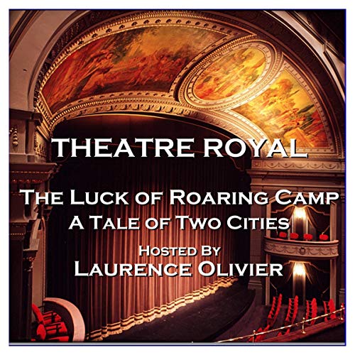Cover of Theatre Royal - The Luck of Roaring Camp & A Tale of Two Cities: Episode 12