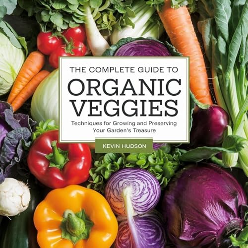 Cover of The Complete Guide to Organic Veggies