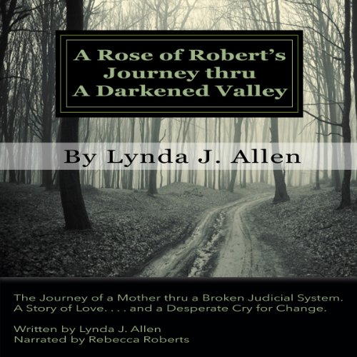 Cover of A Rose of Robert's Journey Thru A Darkened Valley