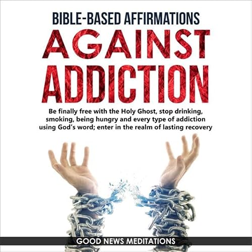 Cover of Bible-Based Affirmations Against Addiction