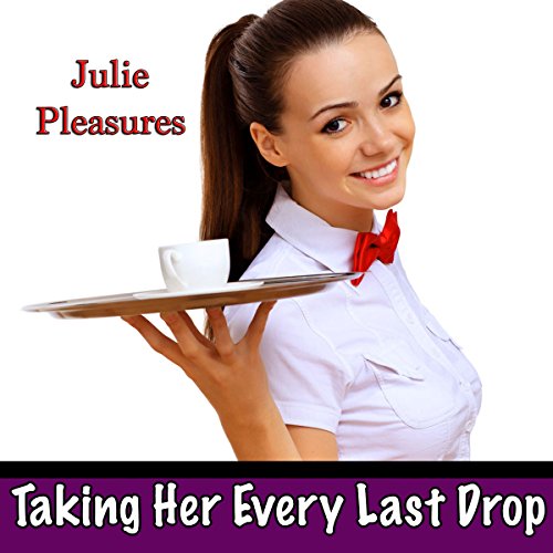 Cover of Taking Her Every Last Drop