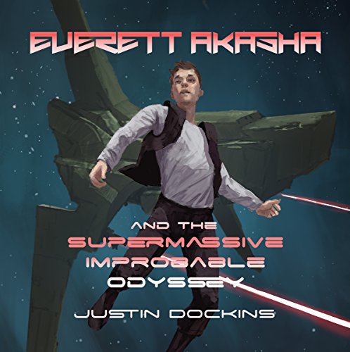 Cover of Everett Akasha and the Supermassive Improbable Odyssey