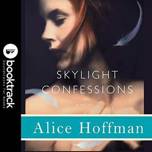 Cover of Skylight Confessions: A Novel: Booktrack Edition