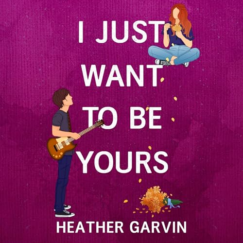 Cover of I Just Want to be Yours