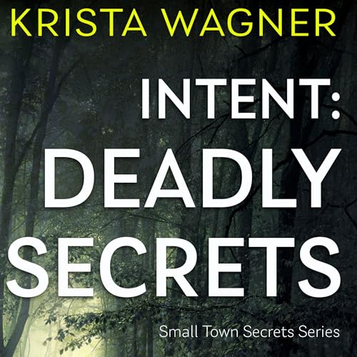 Cover of Intent: Deadly Secrets
